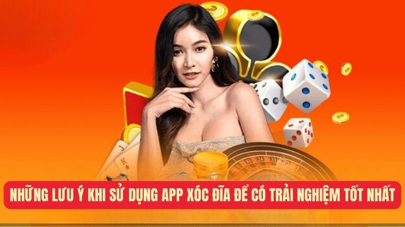 Những lưu ý khi sử dụng app để có trải nghiệm tốt nhất