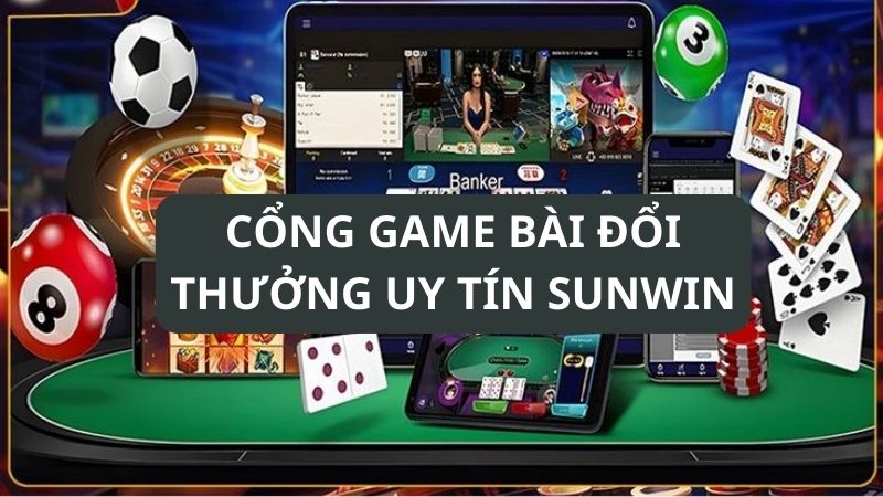 cổng game bài uy tín hàng đầu sunwin